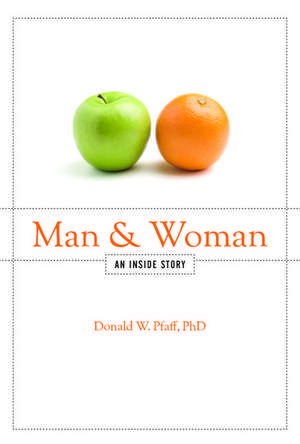 Man and Woman: An Inside Story de Donald W. Pfaff, PhD