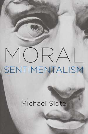 Moral Sentimentalism de Michael Slote