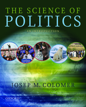 The Science of Politics: An Introduction de Josep M. Colomer