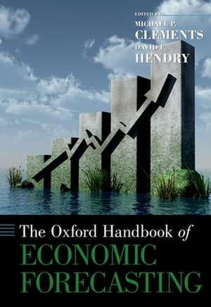 The Oxford Handbook of Economic Forecasting de Michael P. Clements