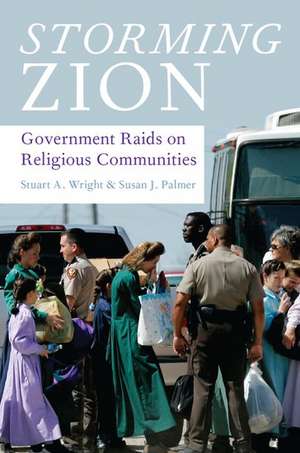 Storming Zion: Government Raids on Religious Communities de Stuart A. Wright