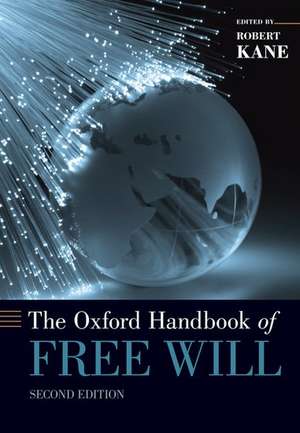 The Oxford Handbook of Free Will de Rober Tkane