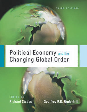 Political Economy and the Changing Global Order de Richard Stubbs