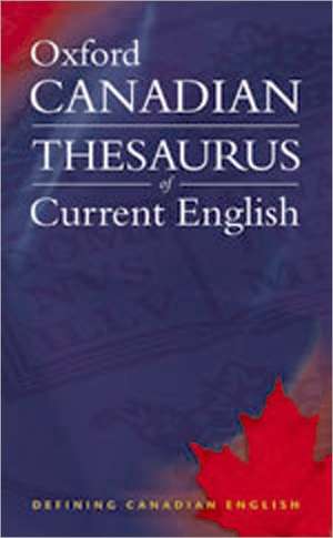 Oxford Canadian Thesaurus of Current English de Katherine Barber