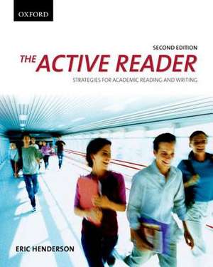 The Active Reader: Strategies for Academic Reading and Writing de Eric Henderson