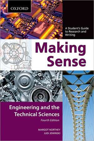 Making Sense in Engineering and the Technical Sciences: Making Sense in Engineering and the Technical Sciences: A Student's Guide to Research and Writing, Fourth Edition de Margot Northey