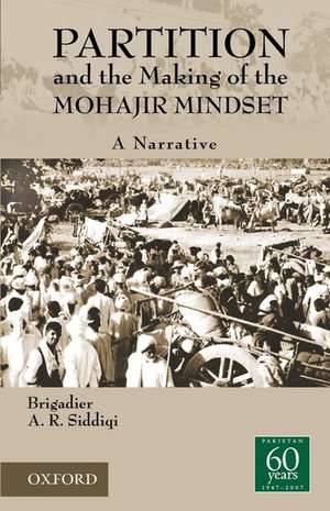 Partition and the Making of the Mohajir Mindset: A Narrative de Siddiqi