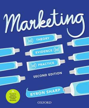 Marketing: Theory, Evidence, Practice de Byron Sharp