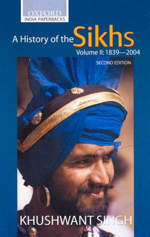 A History of the Sikhs (Second Edition): Vol 2: 1839-2004 de Khushwant Singh