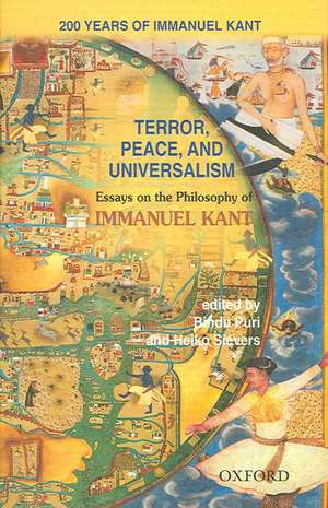 Terror, Peace, and Universalism: Essays on the Philosophy of Immanuel Kant de Bindu Puri