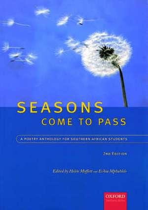 Seasons come to pass: A Poetry Anthology for Southern African Students de Helen Moffet