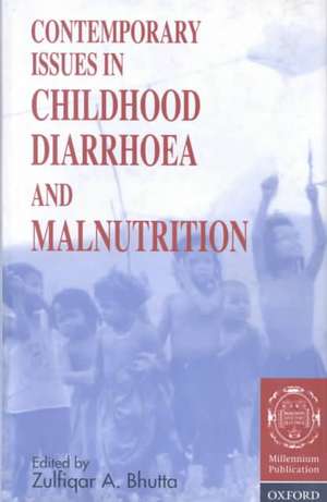 Contemporary Issues in Childhood Diarrhoea and Malnutrition de Zulfiqar Ahmed Bhutta