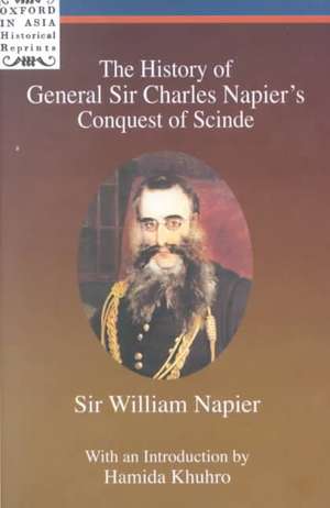 The History of General Sir Charles Napier's Conquest of Sindh de W.F.F Napier