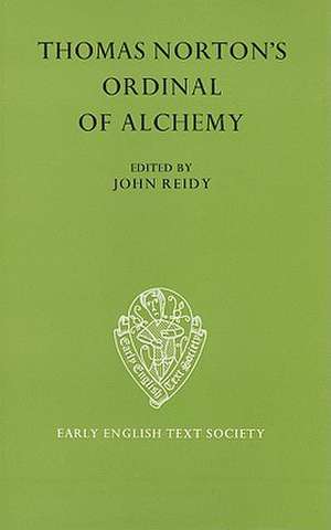 Thomas Norton`s The Ordinal of Alchemy de J Reidy