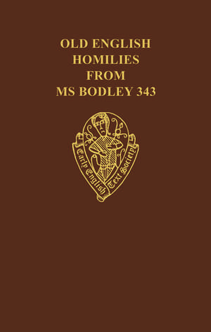 Old English Homilies from MS. Bodley 343 de S.E. Irvine