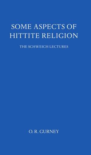 Some Aspects of Hittite Religion de Or Gurney