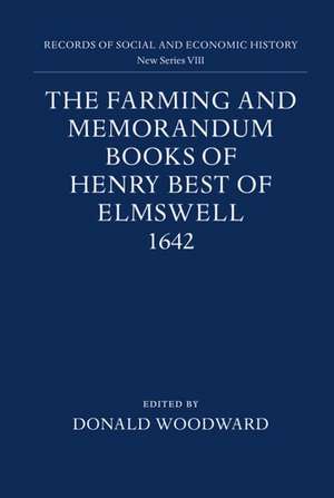 The Farming and Memorandum Books of Henry Best of Elmswell, 1642: With a Glossary and Linguistic Commentary by Peter McClure de Donald Woodward