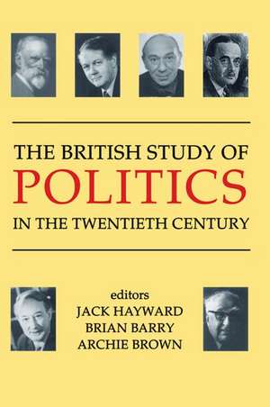 The British Study of Politics in the Twentieth Century de Jack Hayward