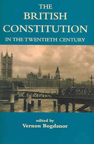 The British Constitution in the Twentieth Century de Vernon Bogdanor