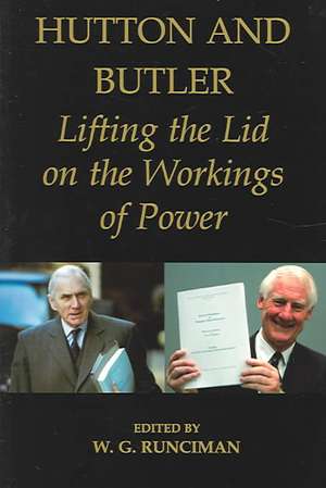 Hutton and Butler: Lifting the Lid on the Workings of Power de W. G. Runciman