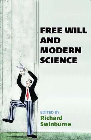 Free Will and Modern Science de Richard Swinburne