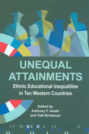 Unequal Attainments: Ethnic educational inequalities in ten Western countries de Anthony Heath