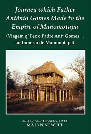 Journey which Father António Gomes made to the Empire of Manomotapa de Malyn Newitt