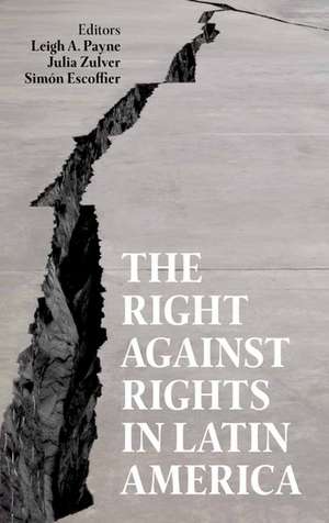 The Right against Rights in Latin America de Leigh A. Payne