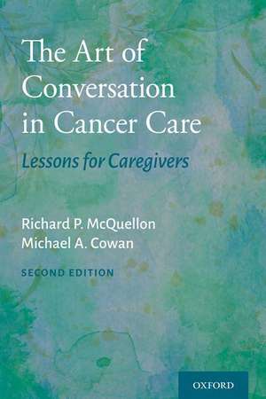 The Art of Conversation in Cancer Care: Lessons for Caregivers de Richard P. McQuellon