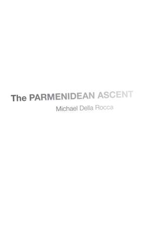 The Parmenidean Ascent de Michael Della Rocca