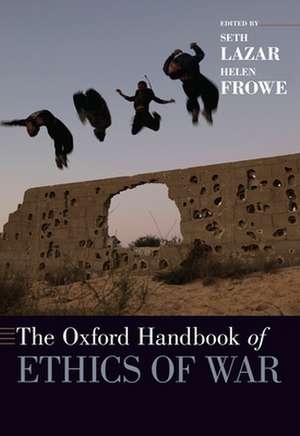 The Oxford Handbook of Ethics of War de Seth Lazar