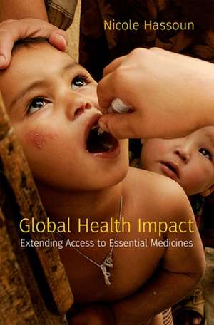 Global Health Impact: Extending Access to Essential Medicines de Nicole Hassoun