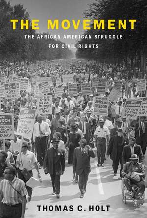 The Movement: The African American Struggle for Civil Rights de Thomas C. Holt