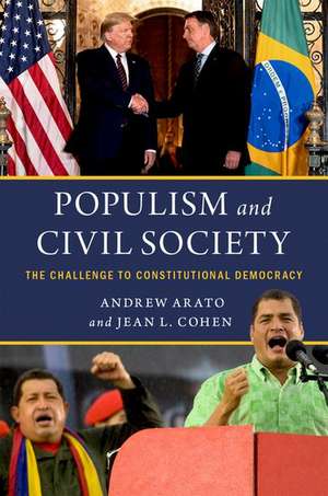 Populism and Civil Society: The Challenge to Constitutional Democracy de Andrew Arato