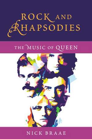 Rock and Rhapsodies: The Music of Queen de Nick Braae