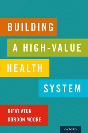 Building a High-Value Health System de Rifat Atun