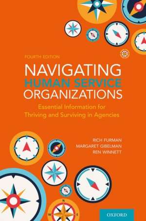 Navigating Human Service Organizations: Essential Information for Thriving and Surviving in Agencies de Rich Furman