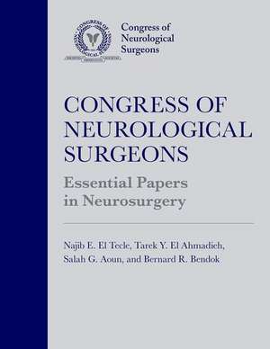 Congress of Neurological Surgeons Essential Papers in Neurosurgery de Najib E. El Tecle