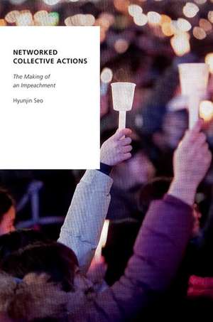 Networked Collective Actions: The Making of an Impeachment de Hyunjin Seo