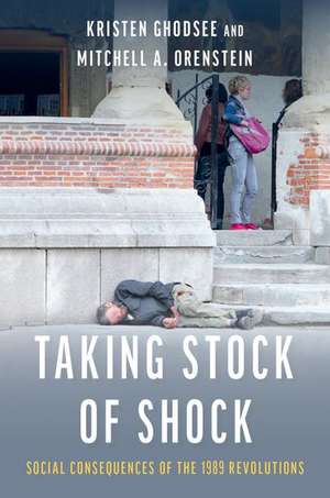 Taking Stock of Shock: Social Consequences of the 1989 Revolutions de Kristen Ghodsee