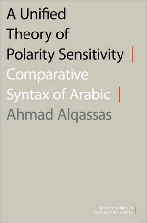 A Unified Theory of Polarity Sensitivity: Comparative Syntax of Arabic de Ahmad Alqassas