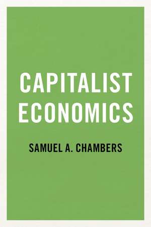 Capitalist Economics de Samuel A. Chambers