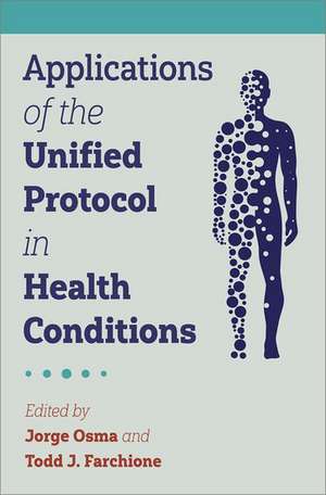 Applications of the Unified Protocol in Health Conditions de Jorge Osma