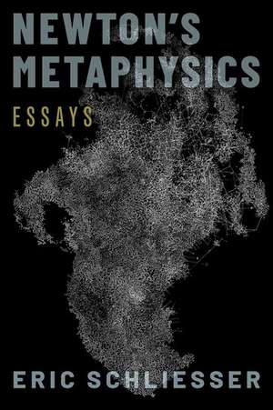 Newton's Metaphysics: Essays de Eric Schliesser