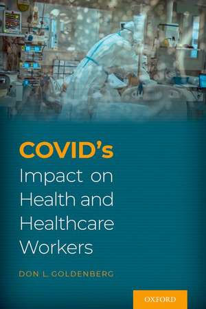 COVID's Impact on Health and Healthcare Workers de Don Goldenberg