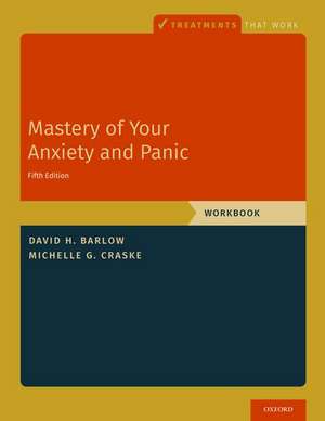 Mastery of Your Anxiety and Panic: Workbook de David H. Barlow