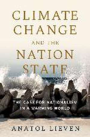 Climate Change and the Nation State de Anatol Lieven