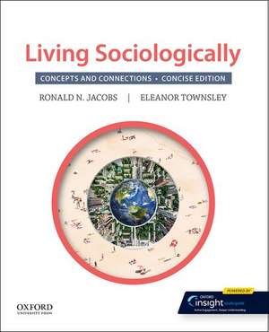 Living Sociologically: Concepts and Connections: Concise Edition de Ronald Jacobs