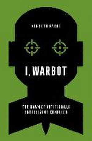 I, Warbot de Kenneth Payne