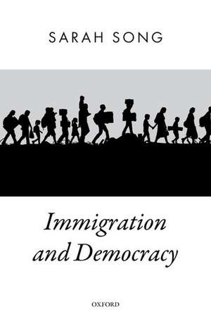 Immigration and Democracy de Sarah Song